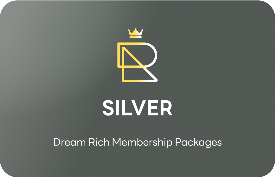 Dream Rich Membership Packages : SILVER